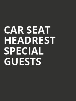 Car Seat Headrest + Special Guests at HMV Forum